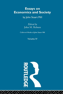 Collected Works of John Stuart Mill: IV. Essays on Economics and Society Vol A book