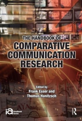 The Handbook of Comparative Communication Research by Frank Esser