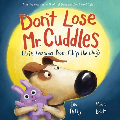 Don't Lose Mr. Cuddles: Life Lessons from Chip the Dog book