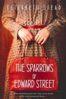 The Sparrows Of Edward Street by Elizabeth Stead