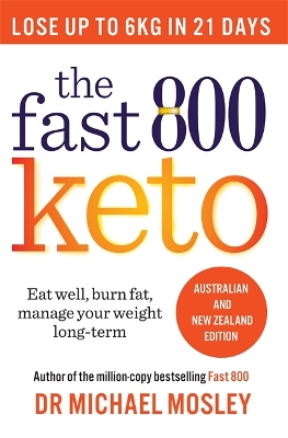 The Fast 800 Keto: Eat well, burn fat, manage your weight long term book