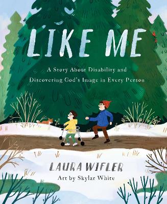 Like Me: A Story About Disability and Discovering God’s Image in Every Person book