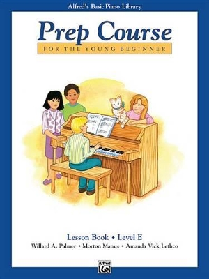 Alfred's Basic Piano Prep Course Lesson Book, Bk E by Willard A Palmer