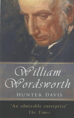 William Wordsworth: A Biography by Hunter Davies