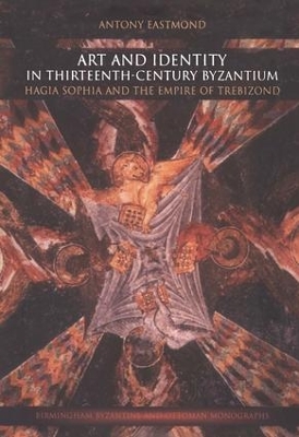 Art and Identity in Thirteenth-Century Byzantium book