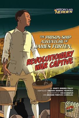 Prison Ship Adventure of James Forten Revolutionary War Captive - History Kids Heroes book