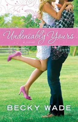 Undeniably Yours book