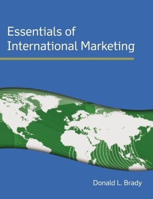 Essentials of International Marketing by Donald L. Brady