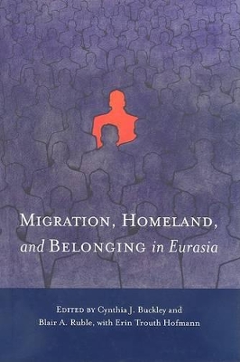 Migration, Homeland, and Belonging in Eurasia book