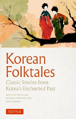 Korean Folktales: Classic Stories from Korea's Enchanted Past book