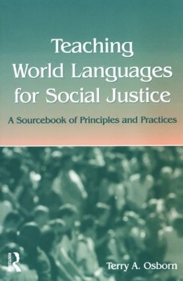 Teaching World Languages for Social Justice by Terry A. Osborn