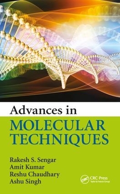 Advances in Molecular Techniques by Rakesh S. Sengar