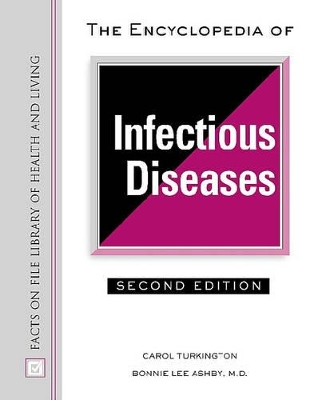 The Encyclopedia of Infectious Diseases by Carol Turkington