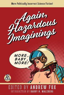 Again, Hazardous Imaginings: More Politically Incorrect Science Fiction book