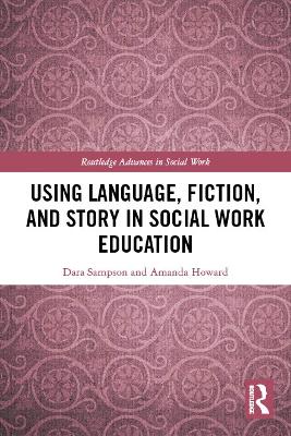 Using Language, Fiction, and Story in Social Work Education by Dara Sampson
