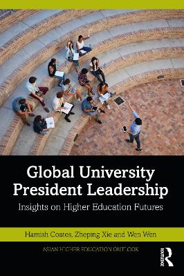 Global University President Leadership: Insights on Higher Education Futures book