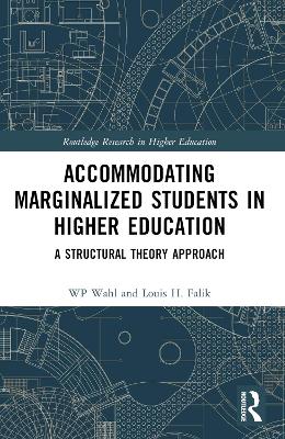 Accommodating Marginalized Students in Higher Education: A Structural Theory Approach book