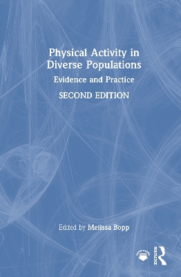 Physical Activity in Diverse Populations: Evidence and Practice by Melissa Bopp