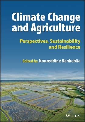 Climate Change and Agriculture: Perspectives, Sustainability and Resilience book