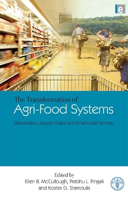 The The Transformation of Agri-Food Systems: Globalization, Supply Chains and Smallholder Farmers by Ellen B. McCullough