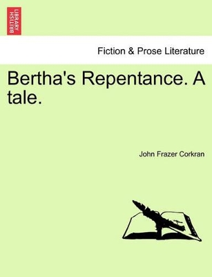 Bertha's Repentance. a Tale. book