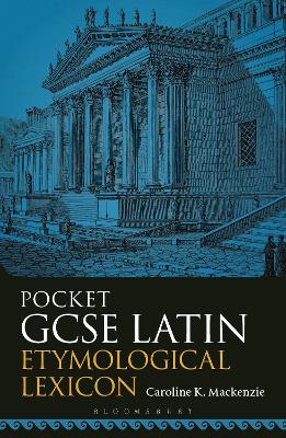Pocket GCSE Latin Etymological Lexicon by Caroline K. Mackenzie