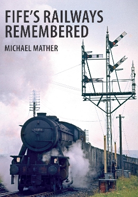 Fife's Railways Remembered book