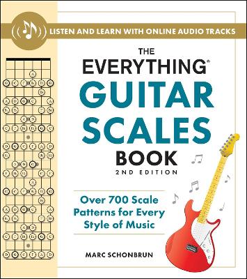 The Everything Guitar Scales Book, 2nd Edition: Over 700 Scale Patterns for Every Style of Music book