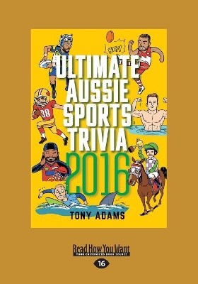 Ultimate Aussie Sports Trivia 2016 by Tony Adams