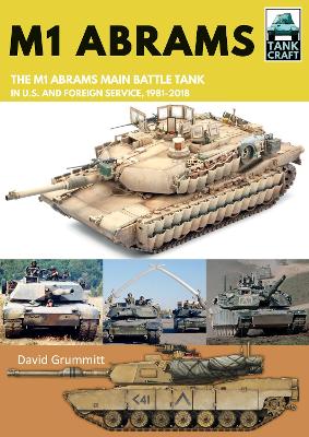 M1 Abrams: The US's Main Battle Tank in American and Foreign Service, 1981-2018 book