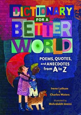 Dictionary for a Better World: Poems, Quotes, and Anecdotes from A to Z book