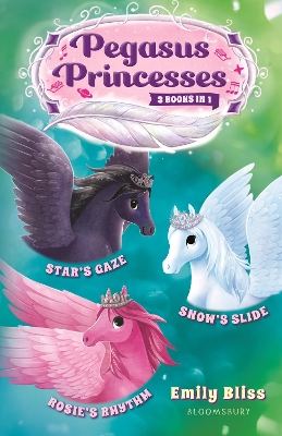 Pegasus Princesses Bind-up Books 4-6: Star's Gaze, Rosie's Rhythm, and Snow's Slide book