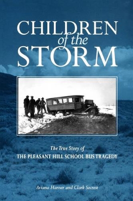 Children of the Storm: The True Story of the Pleasant Hill School Bus Tragedy by Ariana Harner