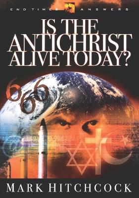 End Times Answers: Is the Antichrist Alive Today? book