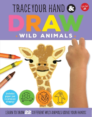 Trace Your Hand & Draw: Wild Animals book