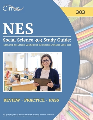 NES Social Science 303 Study Guide: Exam Prep and Practice Questions for the National Evaluation Series Test book