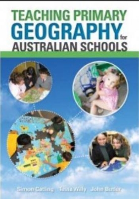 Teaching Primary Geography for Australian Schools by Simon Catling