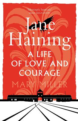 Jane Haining: A Life of Love and Courage by Mary Miller