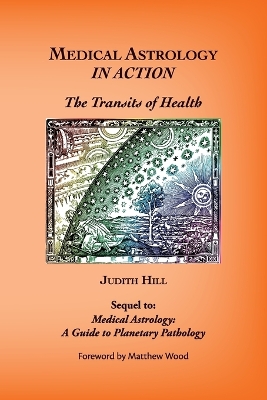 Medical Astrology In Action: The Transits of Health book