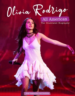 Olivia Rodrigo - All American: The Illustrated Biography book