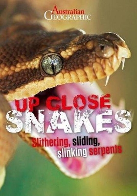 Australian Geographic Up Close: Snakes book