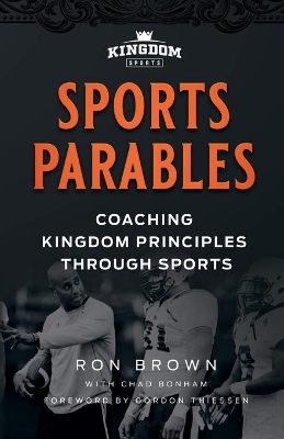 Sports Parables: Coaching Kingdom Principles Through Sports book