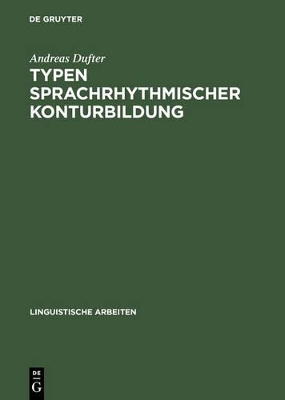 Typen sprachrhythmischer Konturbildung by Dr Andreas Dufter
