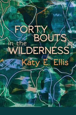Forty Bouts in the Wilderness book