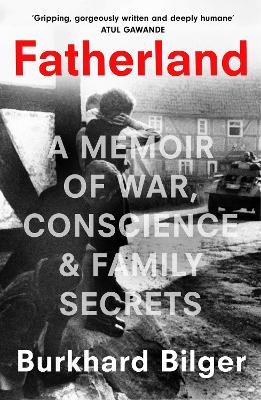Fatherland: A Memoir of War, Conscience and Family Secrets book