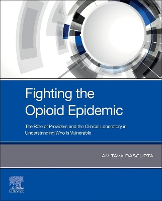 Fighting the Opioid Epidemic: The Role of Providers and the Clinical Laboratory in Understanding Who is Vulnerable book