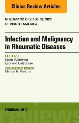 Infection and Malignancy in Rheumatic Diseases, An Issue of Rheumatic Disease Clinics of North America book