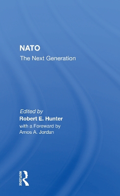 Nato--the Next Generation by Robert E. Hunter