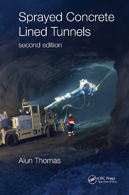 Sprayed Concrete Lined Tunnels by Alun Thomas