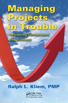 Managing Projects in Trouble: Achieving Turnaround and Success by PMP, Ralph L. Kliem